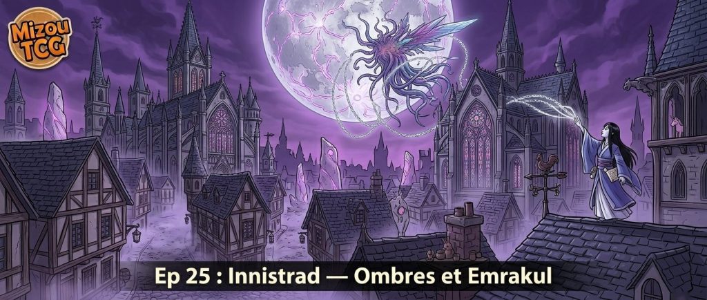 Épisode 25 : Innistrad — Ombres et Emrakul